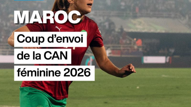 Maroc : coup d’envoi de la CAN féminine 2026