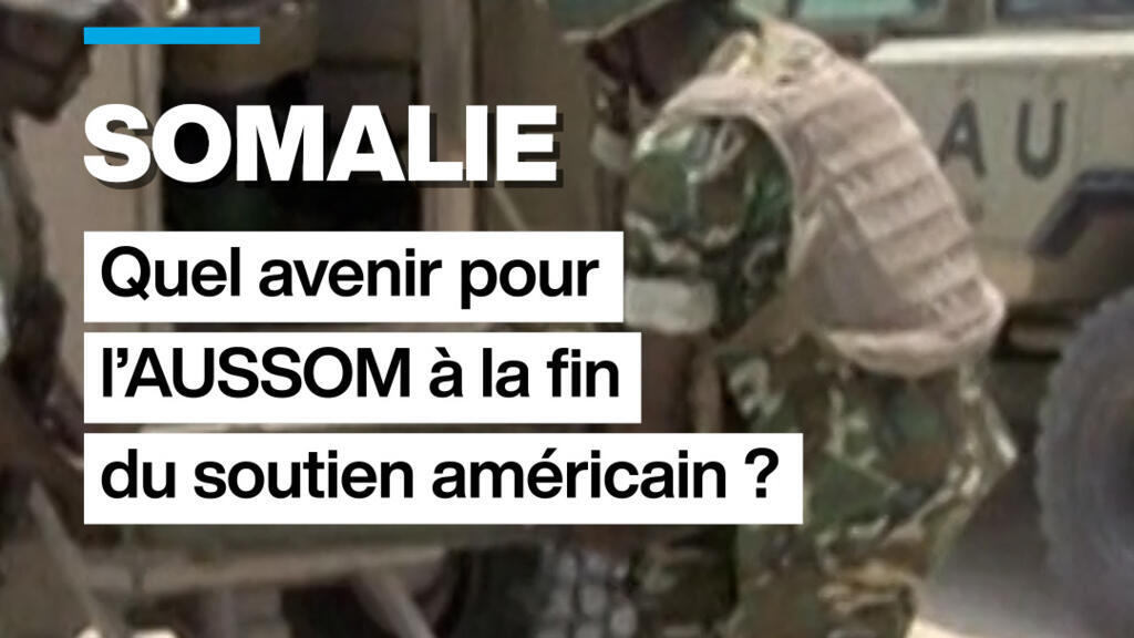 Somalie : quel avenir pour l&rsquo;AUSSOM à la fin du soutien américain ?