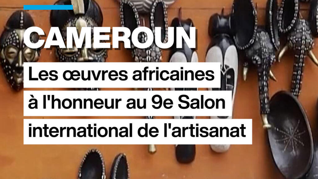 Cameroun : les œuvres africaines à l&rsquo;honneur au 9e Salon international de l&rsquo;artisanat