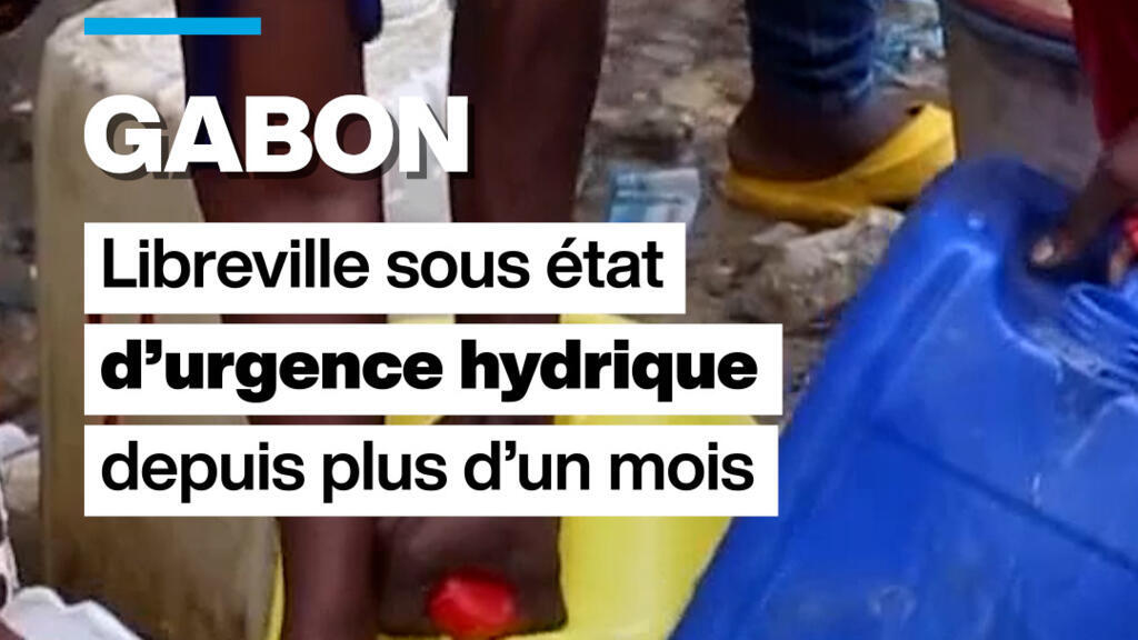 Gabon : Libreville sous état d&rsquo;urgence hydrique depuis plus d&rsquo;un mois
