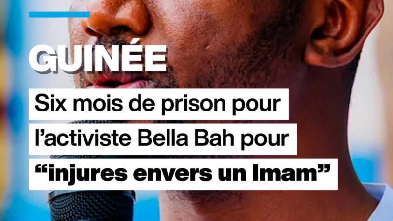 Guinée : l&rsquo;activiste Bella Bah condamné à 6 mois de prison pour « injures envers un Imam »