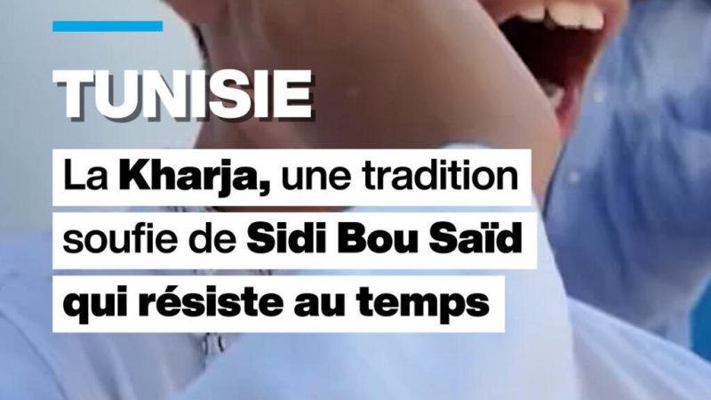 Tunisie : la Kharja, une tradition soufie de Sidi Bou Saïd qui résiste au temps