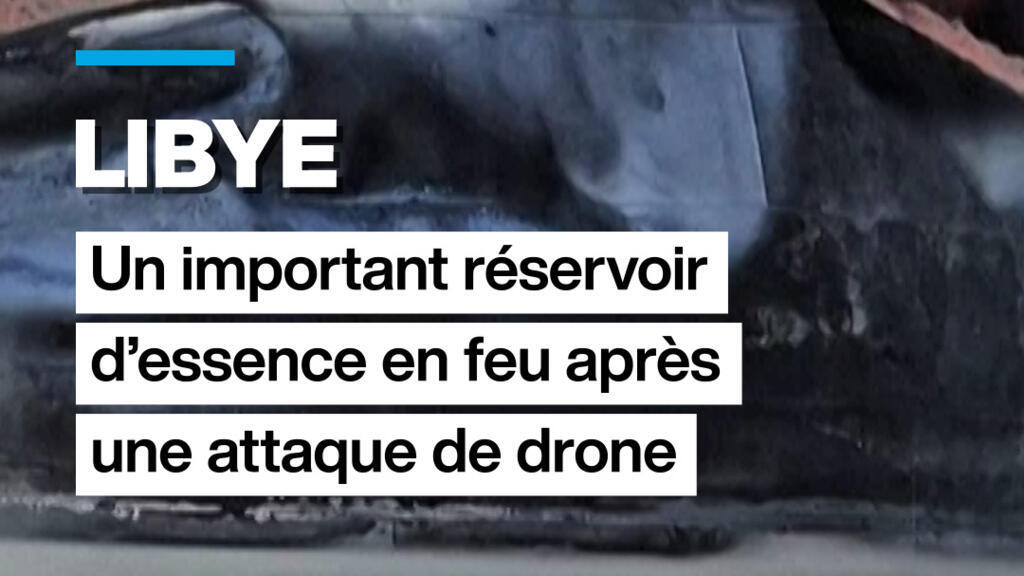 Libye : un important réservoir d&rsquo;essence en feu après une attaque de drone