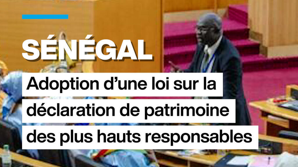 Sénégal : adoption d&rsquo;une loi sur la déclaration de patrimoine des plus hauts responsables