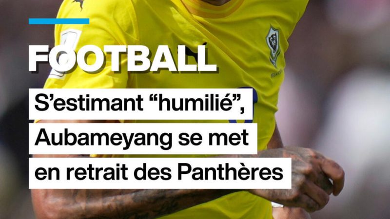 Football : s&rsquo;estimant « humilié » Aubameyang ne veut plus jouer avec le Gabon