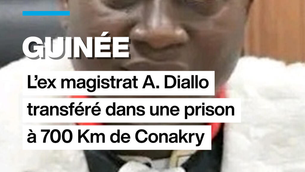 Guinée : l&rsquo;ex magistrat Algassimou Diallo transféré dans une prison loin de Conakry
