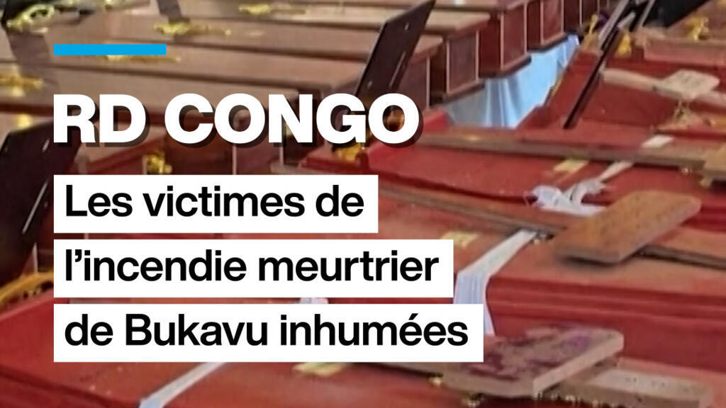 RD Congo : les victimes de l&rsquo;incendie meurtrier de Bukavu inhumées