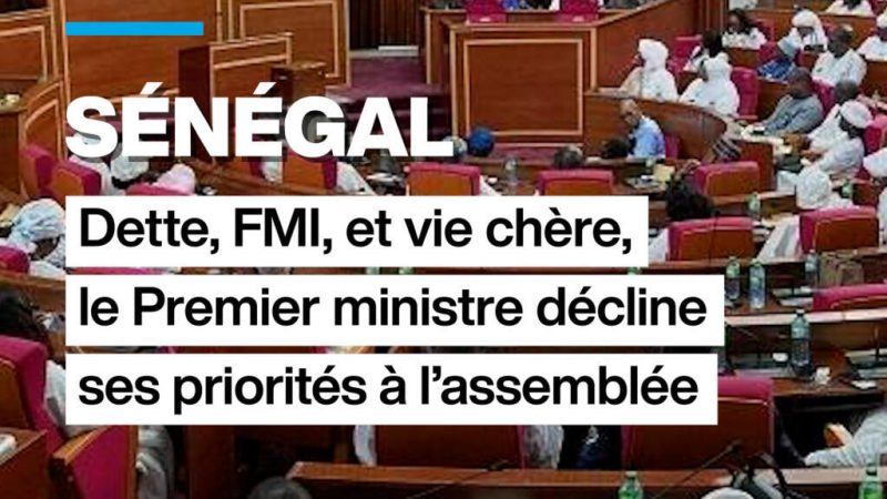Sénégal : Dette, FMI et vie chère, le Premier ministre décline ses priorités à l&rsquo;Assemblée
