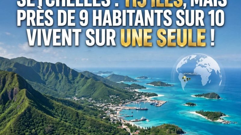 Seychelles : 115 îles, mais près de 9 habitants sur 10 vivent sur Mahé