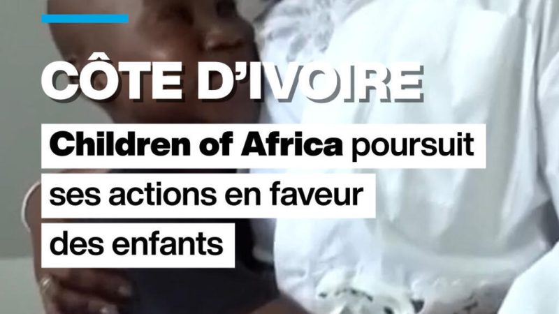 Côte d&rsquo;Ivoire : la Fondation Children of Africa poursuit ses actions pour les enfants