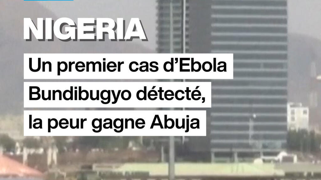 Nigeria : un premier cas d&rsquo;Ebola Bundibugyo détecté, la peur gagne Abuja
